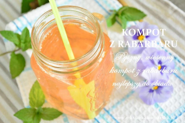 KOMPOT Z RABARBARU - przepis na pełen smaku, aromatyczny kompot