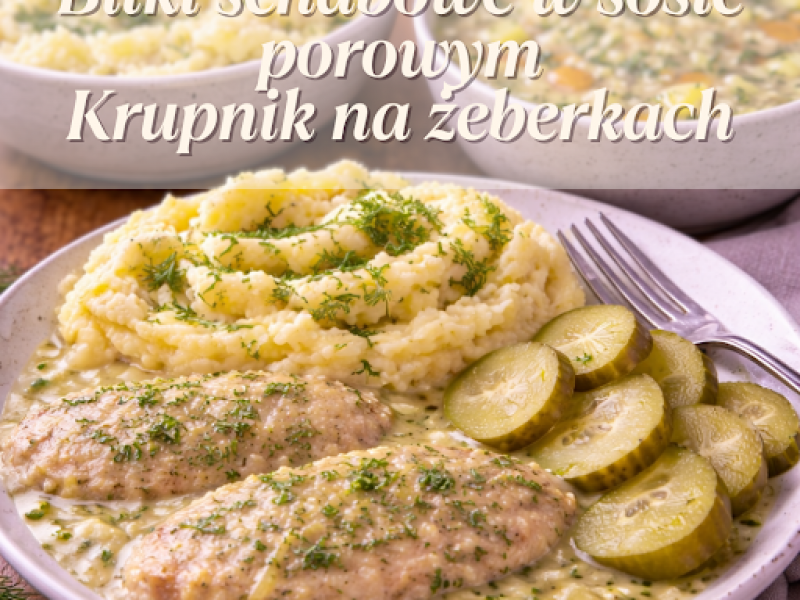 ZESTAW DNIA: Bitki schabowe w sosie porowym, tradycyjny krupnik na żeberkach