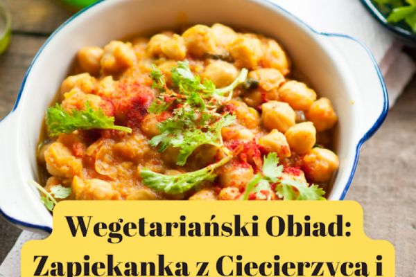 Wegetariański Obiad: Zapiekanka z Ciecierzycą i Warzywami (400 kcal)