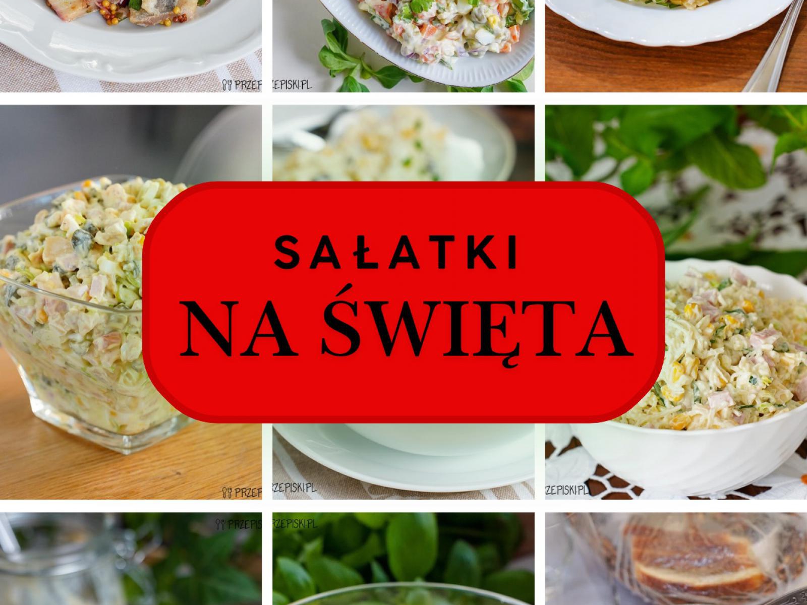 Sałatki na Święta – 15 sprawdzonych i pysznych propozycji na świąteczny stół