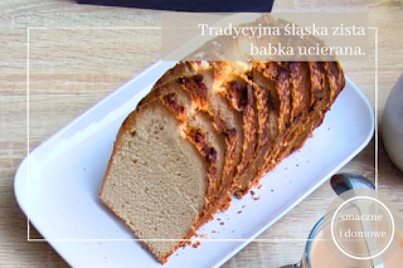 Tradycyjna śląska zista – przepis na babkę ucieraną jak u babci!