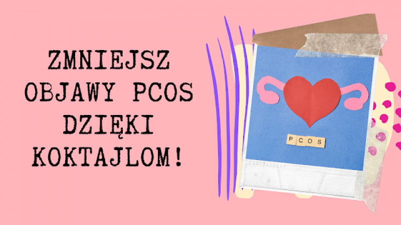 Zmniejsz objawy PCOS dzięki koktajlom! Konkretne przepisy!