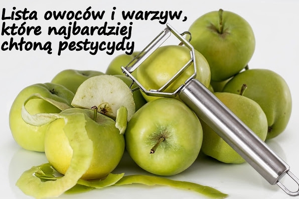 Lista owoców i warzyw, które najbardziej chłoną pestycydy