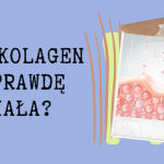 Czy kolagen naprawdę...