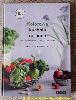 Kolorowa kuchnia roślinna  - recenzja książki