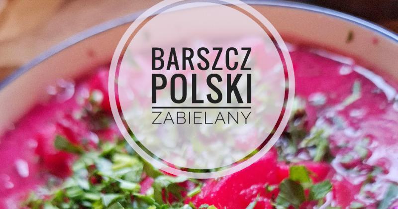 BARSZCZ POLSKI ZABIELANY Z ZIEMNIAKAMI