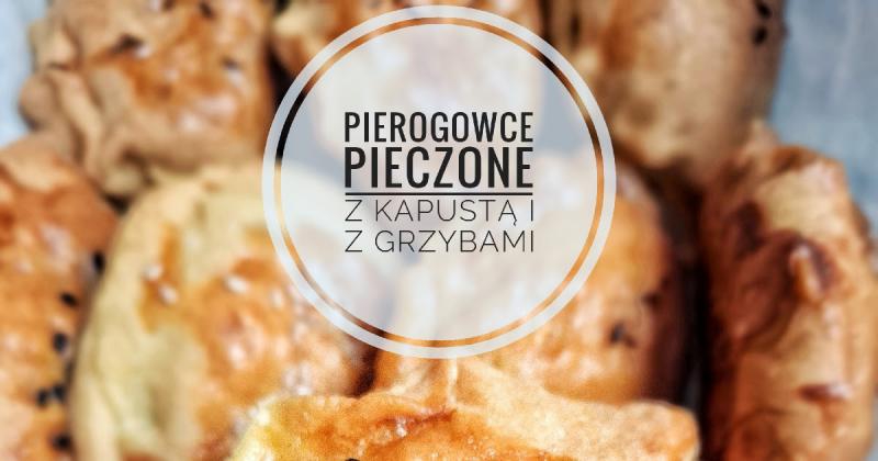 PIECZONE PIEROŻKI Z KAPUSTĄ I GRZYBAMI