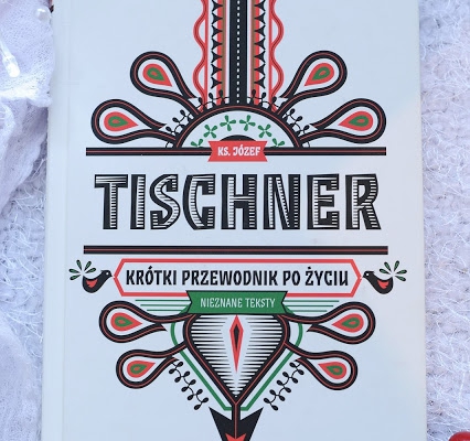 TISCHNER, Krótki przewodnik po życiu