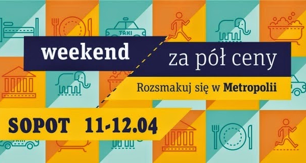 Rozsmakuj się w Metropolii - Weekend za pół ceny w Sopocie - część 2