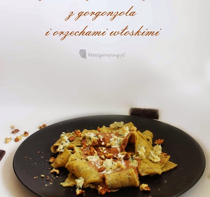 Makowe Pappardelle z sosem czekoladowym z gorgonzolą i orzechami włoskimi