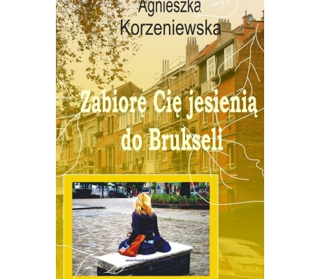 Zabiorę Cię jesienią do Brukseli  - recenzja książki