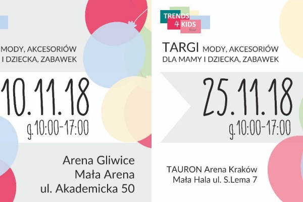 Targi Trends 4 Kids - Gliwice 10.11.2018, Kraków 25.11.2018