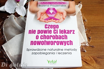 Czego nie powie Ci lekarz o chorobach nowotworowych - recenzja