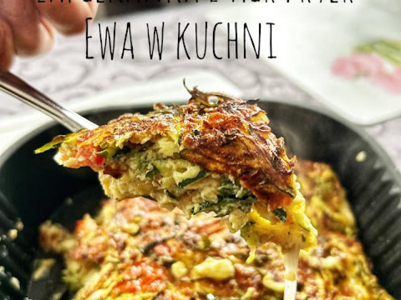 Cukiniowo jajeczna zapiekanka z air fryer