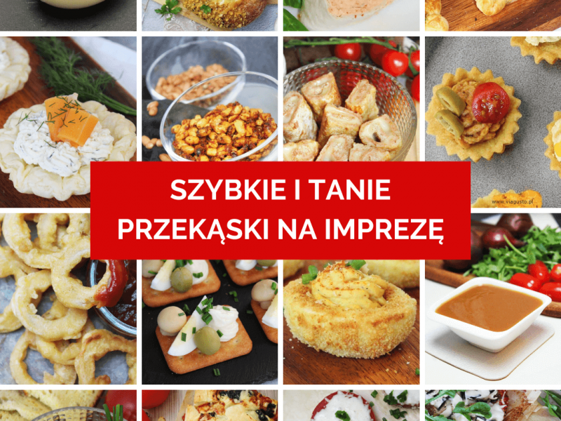 Ponad 20 przepisów na szybkie i tanie przekąski na imprezę!