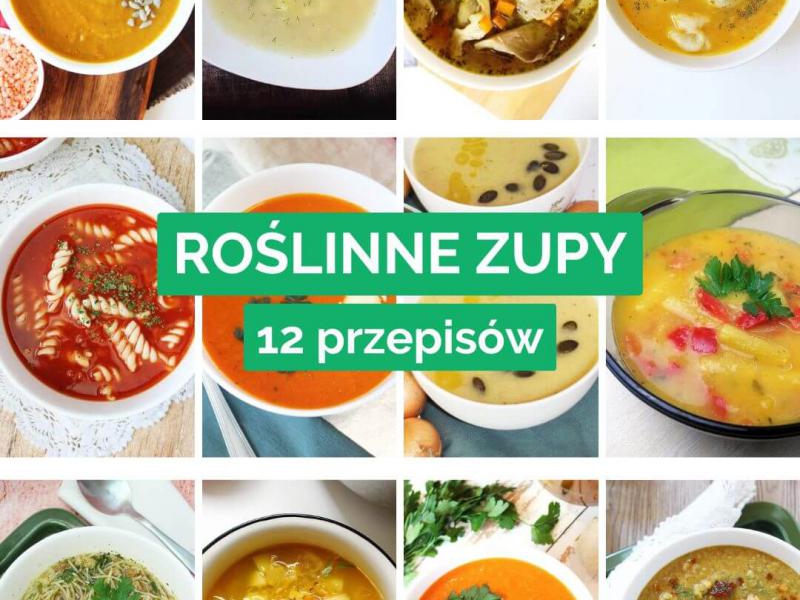 Wegańskie zupy – 12 ulubionych przepisów