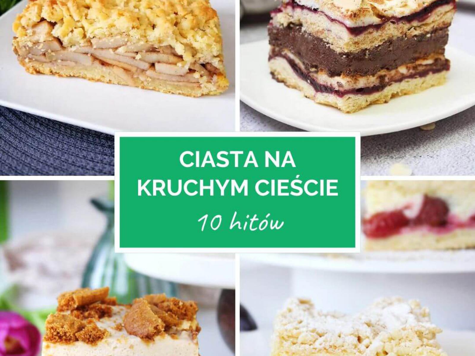 Ciasta na kruchym cieście – 10 najpyszniejszych przepisów
