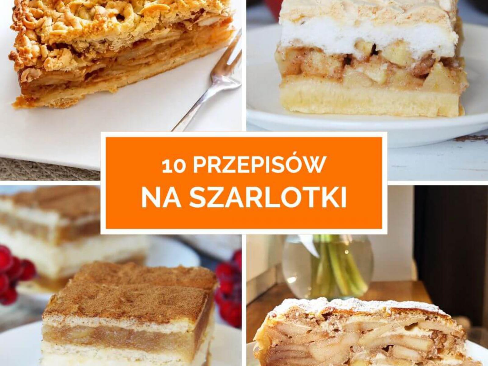 10 przepisów na szarlotki