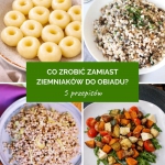 Co zamiast ziemniaków...