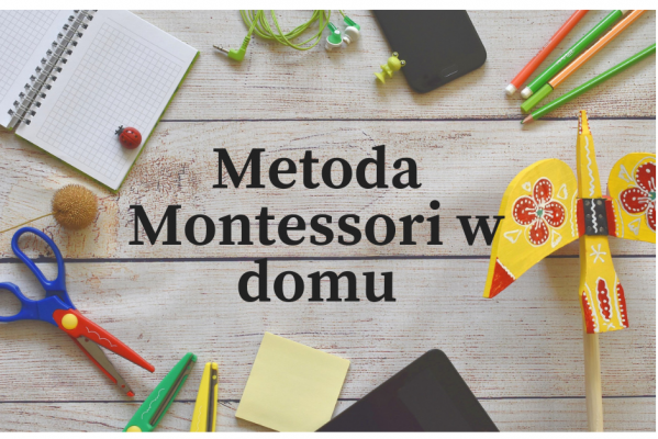 Metoda Montessori w domu - jak to zrobić?