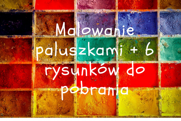 Malowanie palcami dla dzieci - 6 rysunków do pobrania