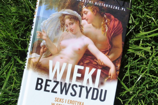 Wieki bezwstydu. Seks i erotyka w starożytności  Adam Węgłowski