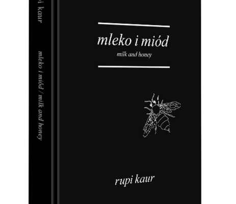 Poezja naszych czasów, czyli Rupi Kaur -  Mleko i miód, Przedpremierowo