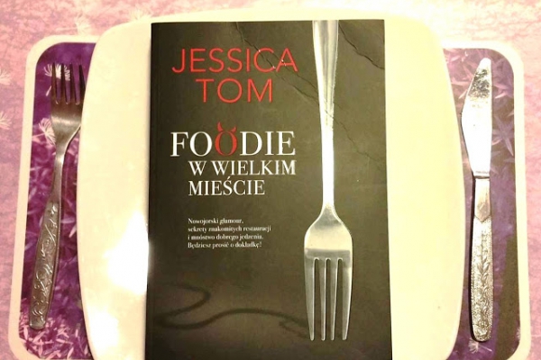 Jessica Tom -  Foodie w wielkim mieście