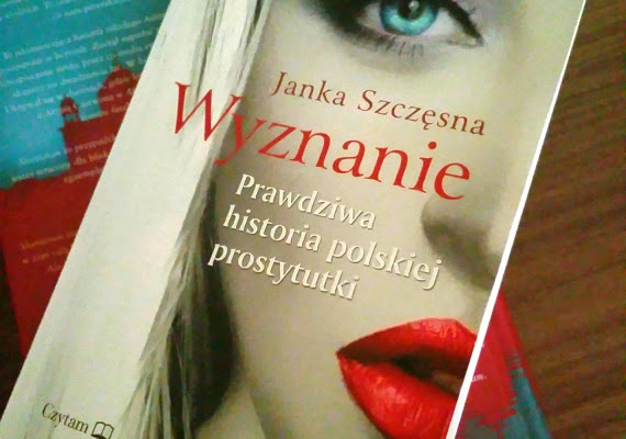 Janka Szczęsna -  Wyznanie - prawdziwa historia polskiej prostytutki