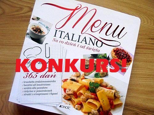 Konkurs! Wygraj książkę  Menu italiano - Kuchnia na co dzień i od święta